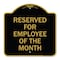 Signmission Reserved for Employee of Month, Black & Gold Aluminum Architectural Sign, 18" x 18", BG-1818-23205 A-DES-BG-1818-23205 - alternate 1